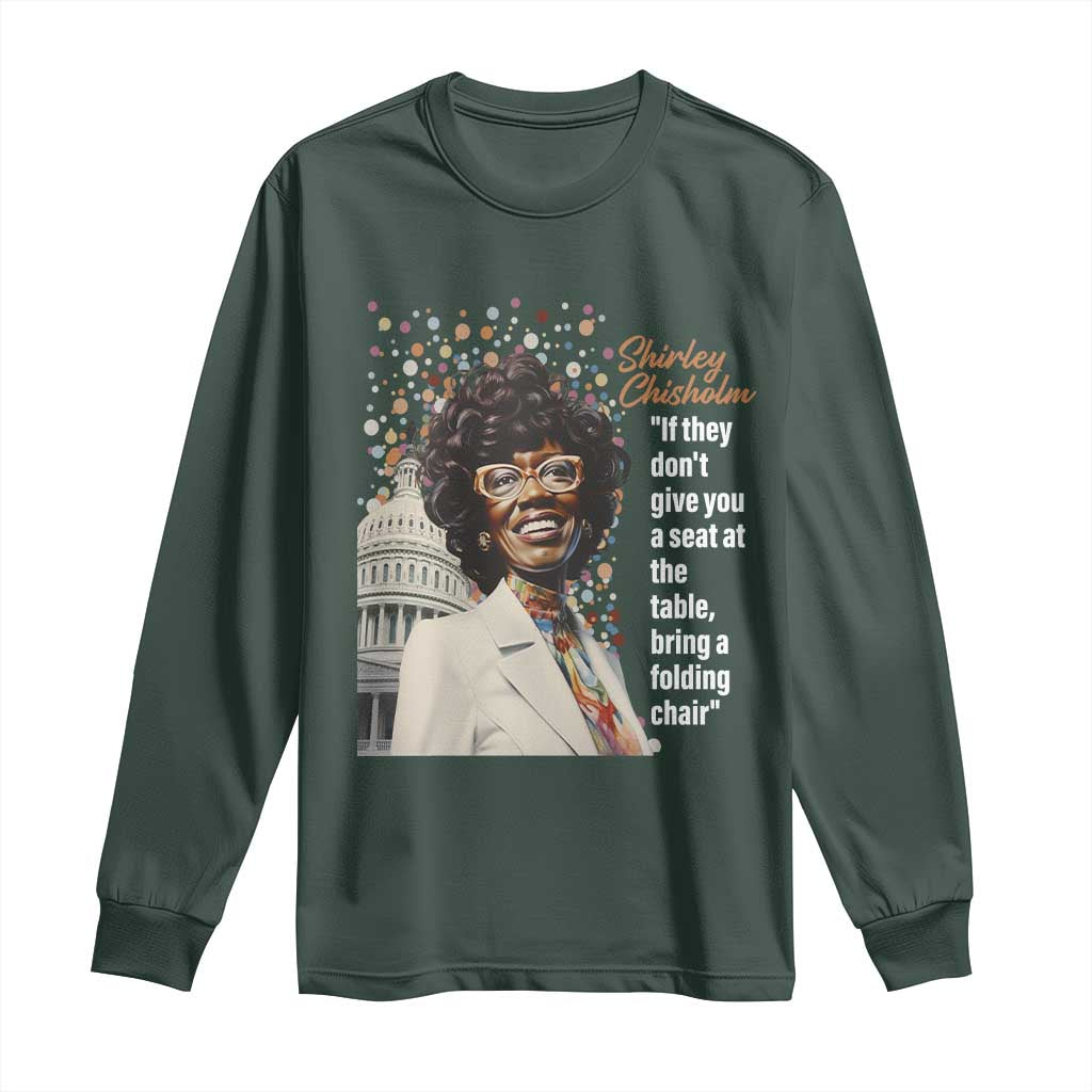 Shirley Chisholm Long Sleeve Shirt If They Don't Give You A Seat Black Civil Rights
