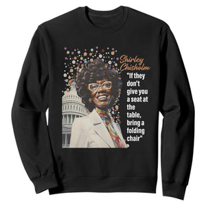 Shirley Chisholm Sweatshirt If They Don't Give You A Seat Black Civil Rights