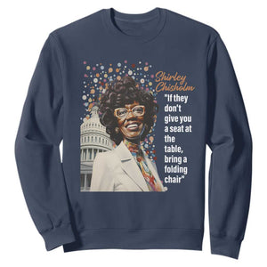 Shirley Chisholm Sweatshirt If They Don't Give You A Seat Black Civil Rights