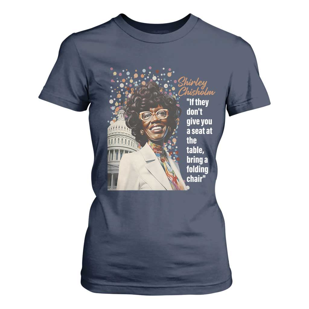 Shirley Chisholm T Shirt For Women If They Don't Give You A Seat Black Civil Rights