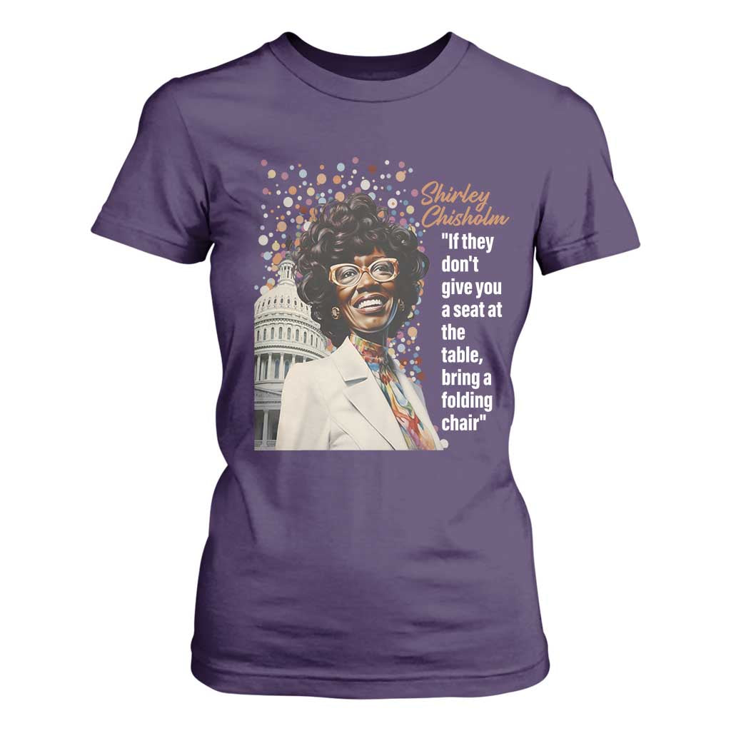 Shirley Chisholm T Shirt For Women If They Don't Give You A Seat Black Civil Rights