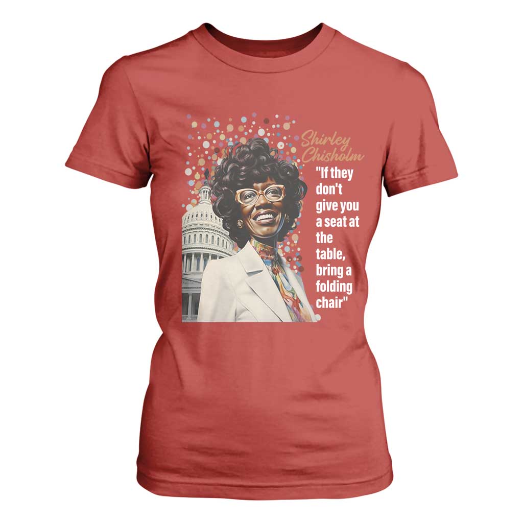Shirley Chisholm T Shirt For Women If They Don't Give You A Seat Black Civil Rights