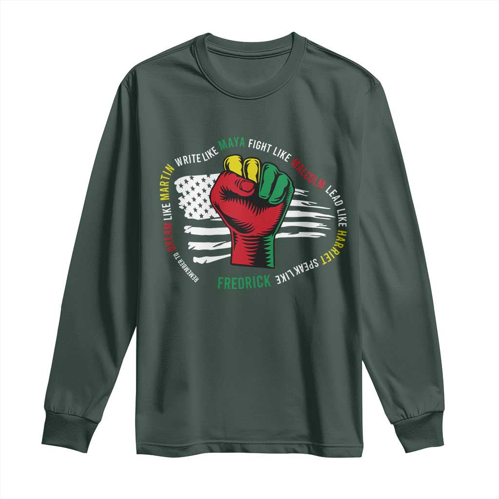 Black Civil Rights Long Sleeve Shirt Dream Like Martin Write Like Maya Fight Like Macolm Lead Like Harriet Speak Like Fredrick