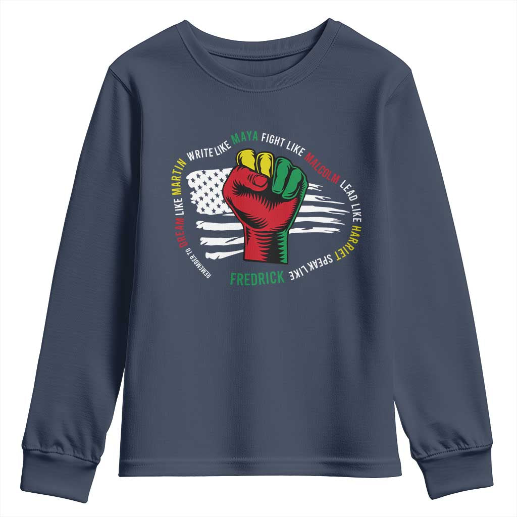 Black Civil Rights Youth Long Sleeve Shirt Dream Like Martin Write Like Maya Fight Like Macolm Lead Like Harriet Speak Like Fredrick