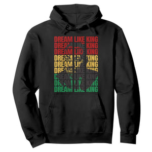 Martin Luther King Jr. Hoodie Dream Like King MLK Civil Rights Leaders BHM Black Pride