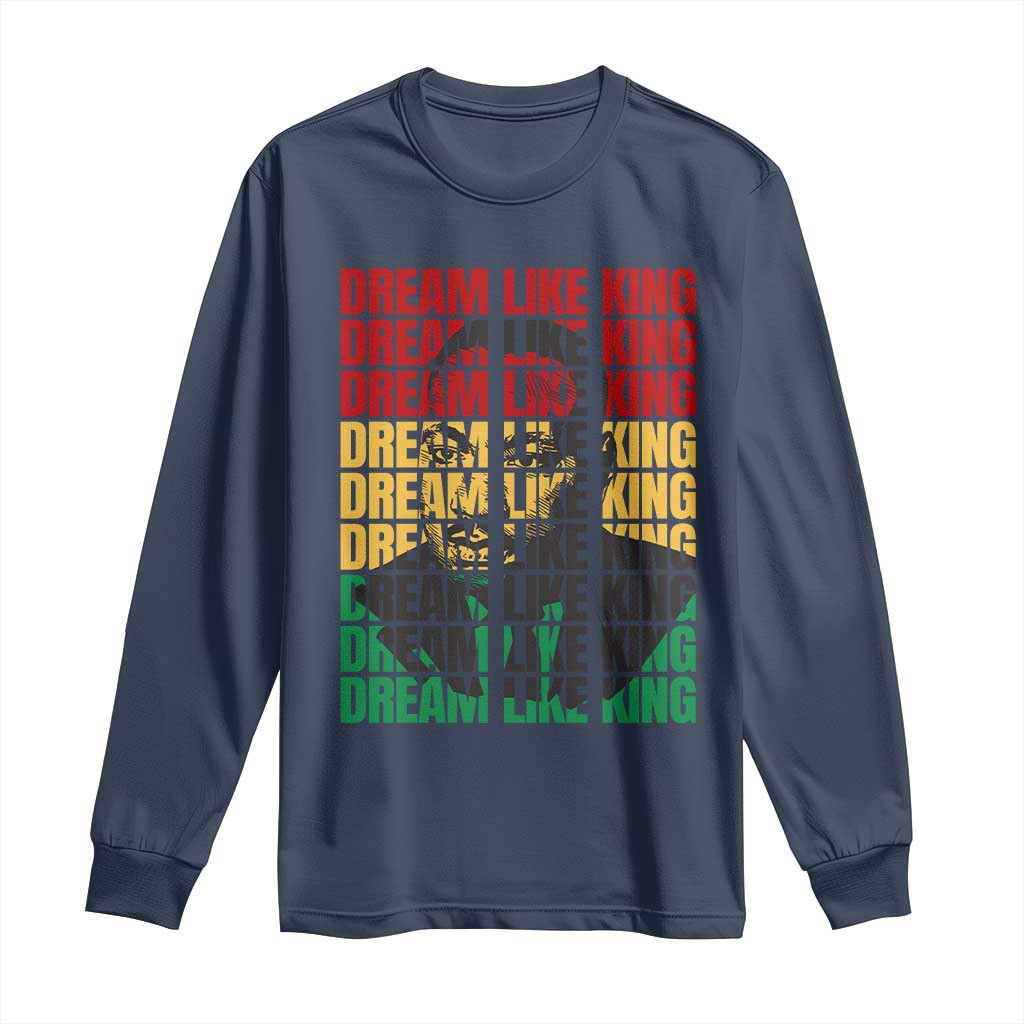 Martin Luther King Jr. Long Sleeve Shirt Dream Like King MLK Civil Rights Leaders BHM Black Pride
