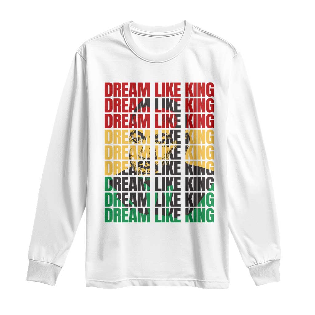 Martin Luther King Jr. Long Sleeve Shirt Dream Like King MLK Civil Rights Leaders BHM Black Pride