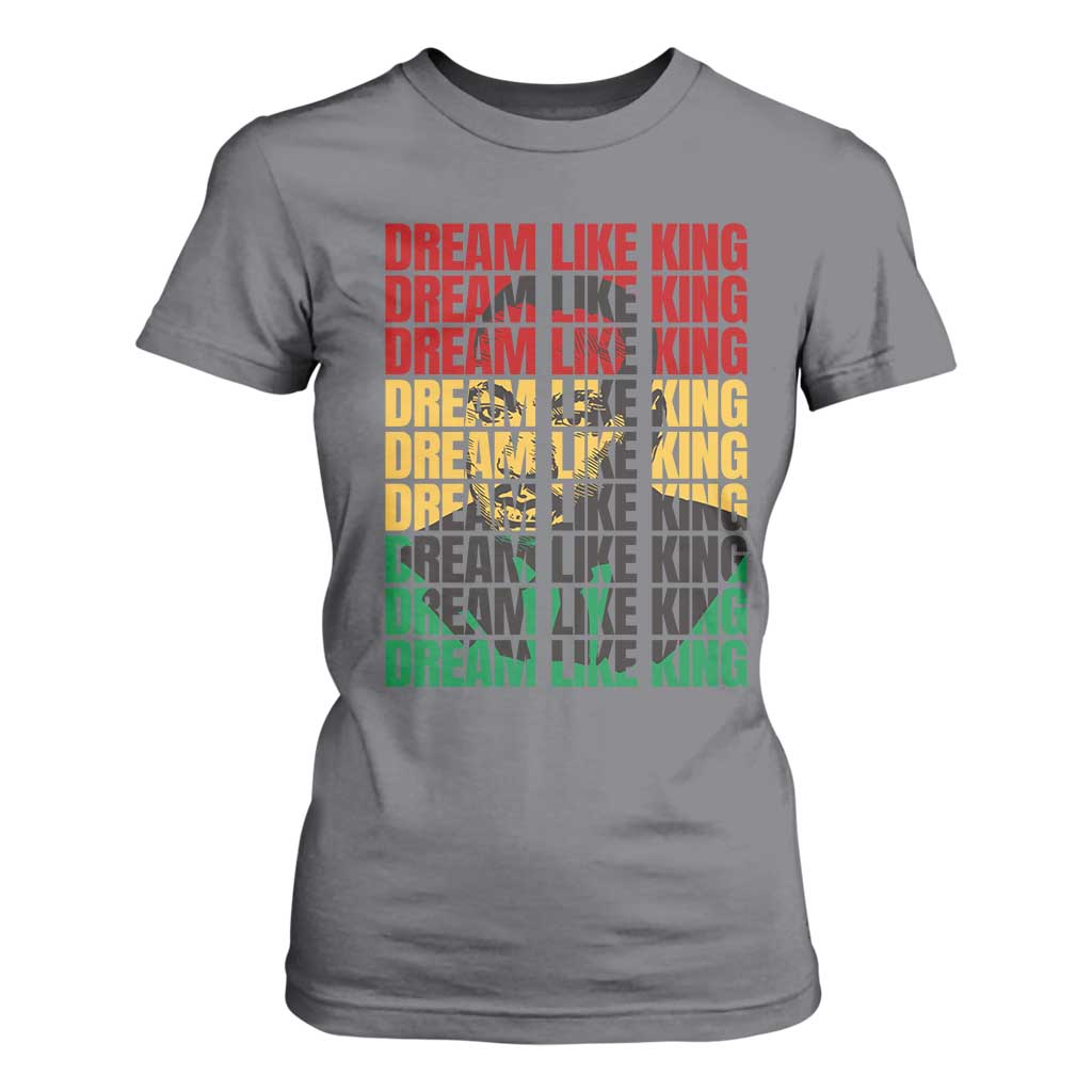 Martin Luther King Jr. T Shirt For Women Dream Like King MLK Civil Rights Leaders BHM Black Pride