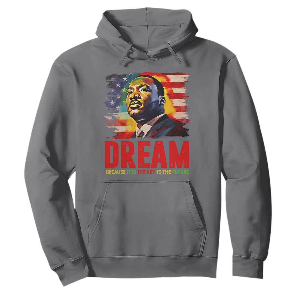Martin Luther King Jr. Hoodie Dream Because It is The Key To The Future MLK  BHM Black Pride