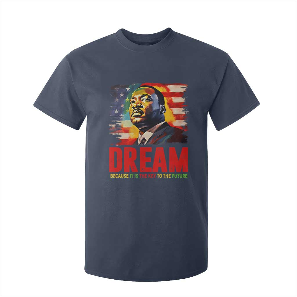 Martin Luther King Jr. T Shirt For Kid Dream Because It is The Key To The Future MLK  BHM Black Pride