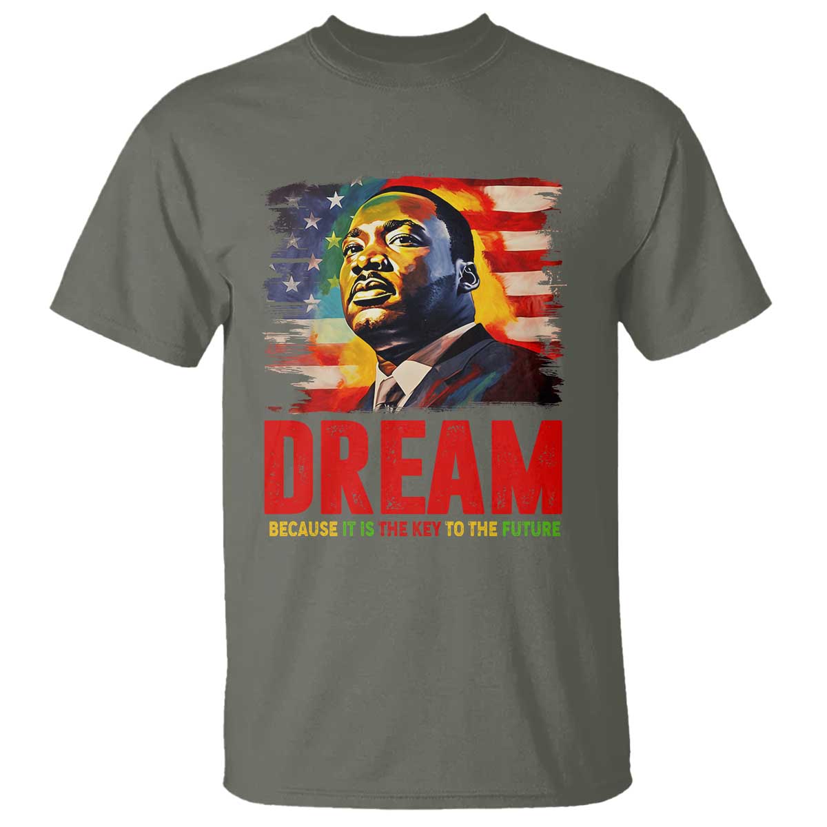 Martin Luther King Jr. T Shirt Dream Because It is The Key To The Future MLK  BHM Black Pride