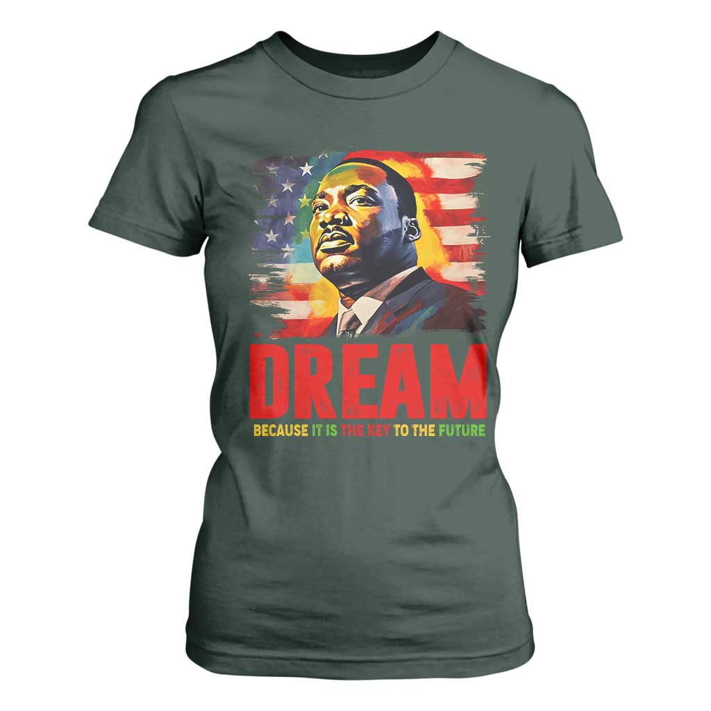 Martin Luther King Jr. T Shirt For Women Dream Because It is The Key To The Future MLK  BHM Black Pride