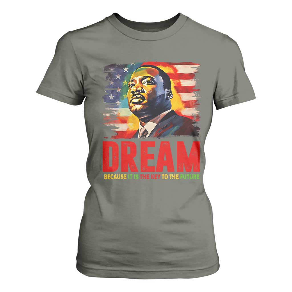 Martin Luther King Jr. T Shirt For Women Dream Because It is The Key To The Future MLK  BHM Black Pride