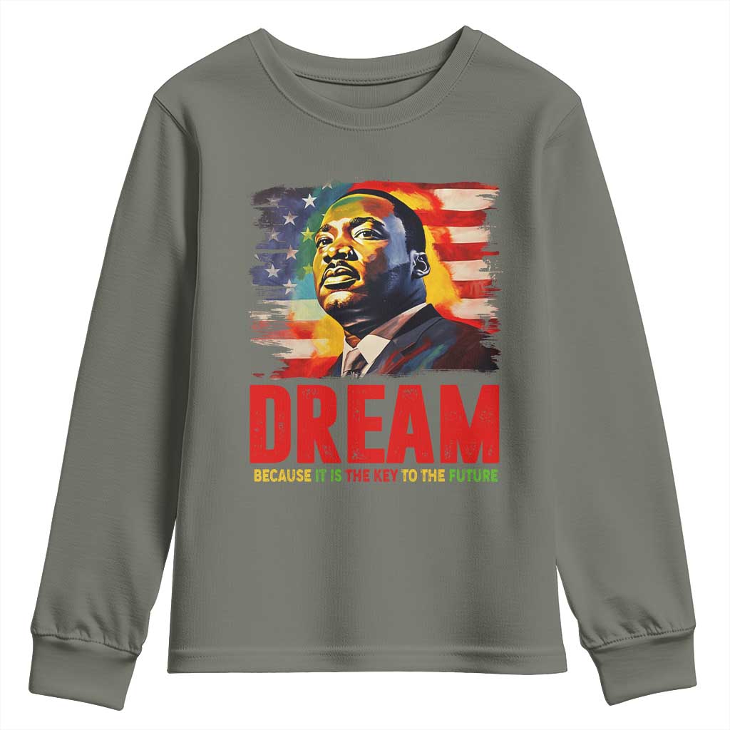Martin Luther King Jr. Youth Long Sleeve Shirt Dream Because It is The Key To The Future MLK  BHM Black Pride