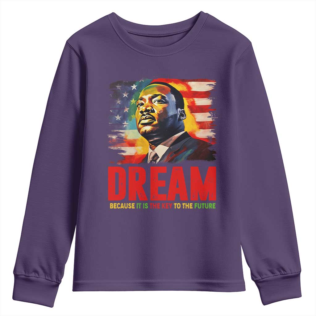 Martin Luther King Jr. Youth Long Sleeve Shirt Dream Because It is The Key To The Future MLK  BHM Black Pride