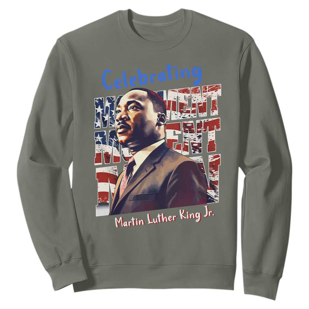 Martin Luther King Jr. Sweatshirt MLK Day Movement Moment Man Black Civil Rights