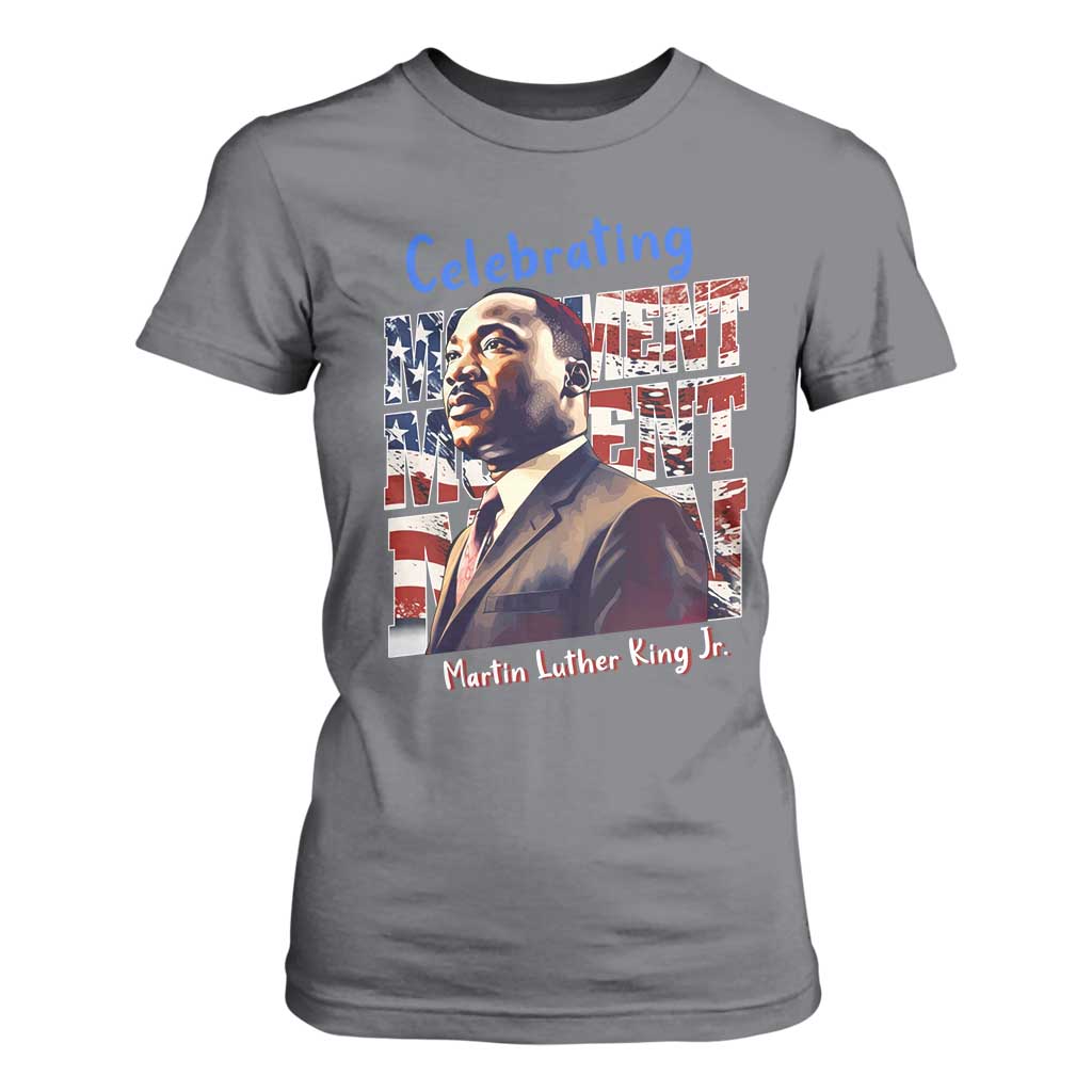 Martin Luther King Jr. T Shirt For Women MLK Day Movement Moment Man Black Civil Rights