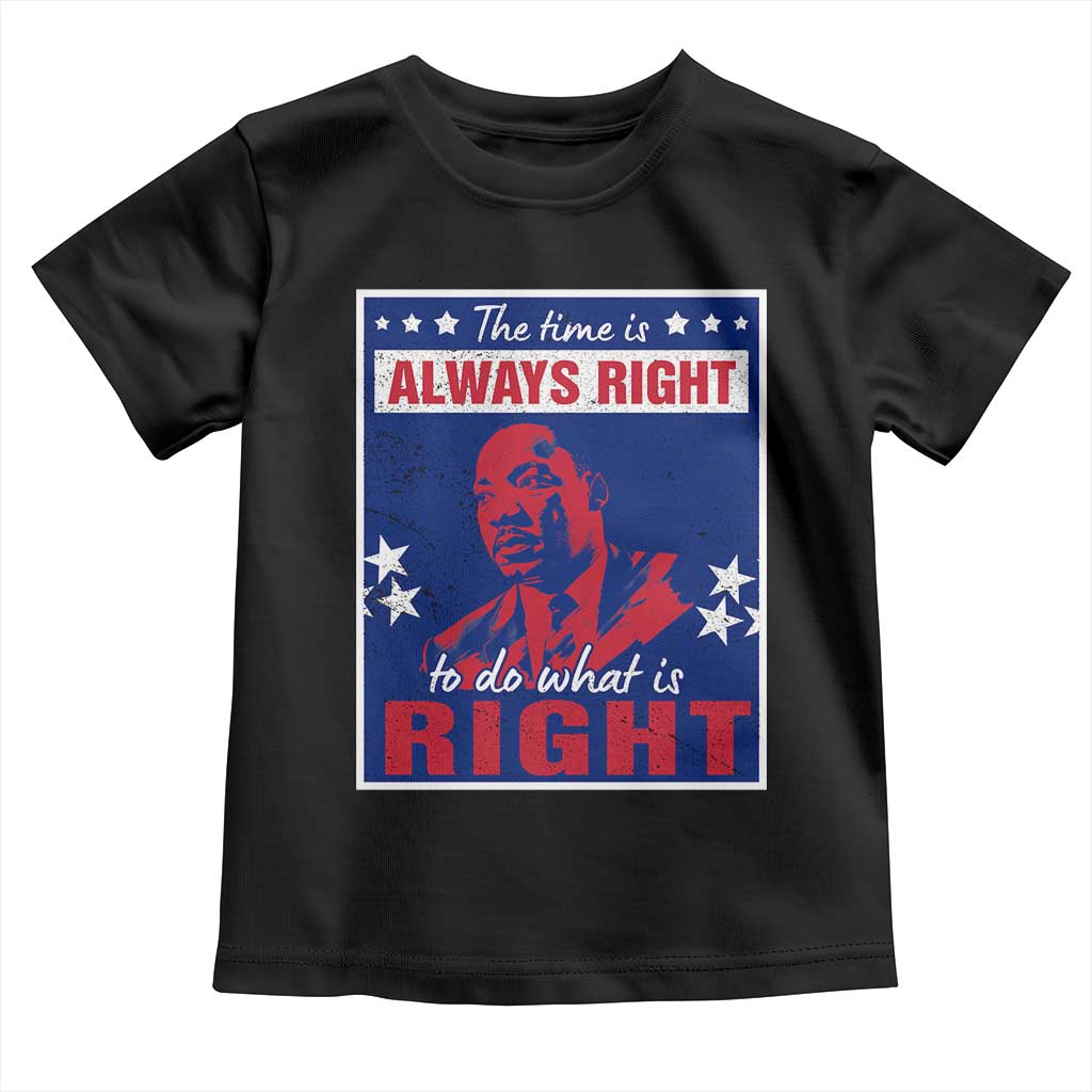 Martin Luther King Jr. Baby Shirt The Time is Always Right To Do What Is Right MLK Black Civil Rights