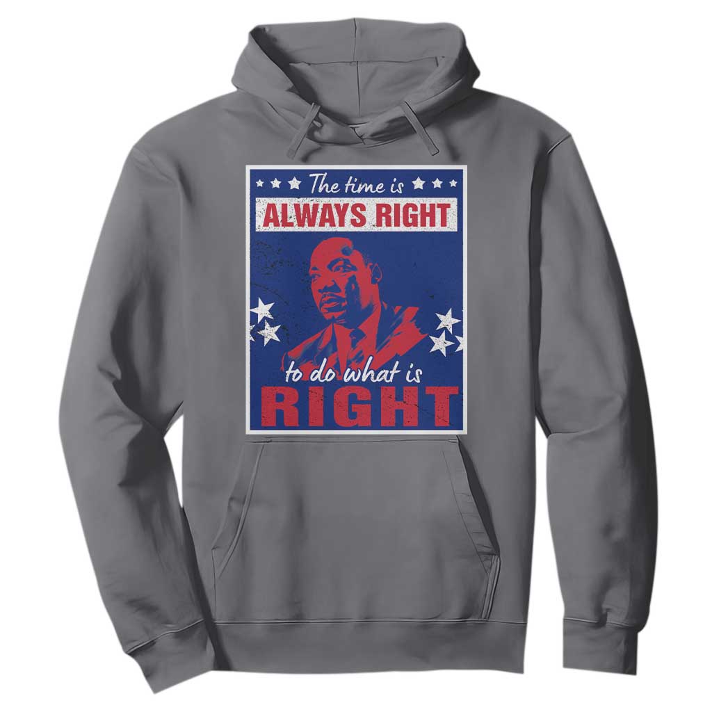 Martin Luther King Jr. Hoodie The Time is Always Right To Do What Is Right MLK Black Civil Rights