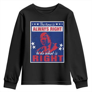 Martin Luther King Jr. Youth Long Sleeve Shirt The Time is Always Right To Do What Is Right MLK Black Civil Rights