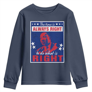 Martin Luther King Jr. Youth Long Sleeve Shirt The Time is Always Right To Do What Is Right MLK Black Civil Rights