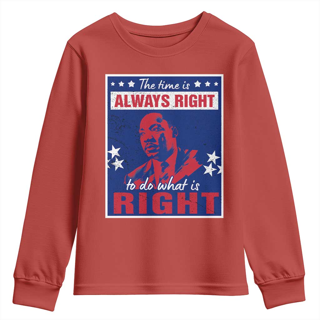 Martin Luther King Jr. Youth Long Sleeve Shirt The Time is Always Right To Do What Is Right MLK Black Civil Rights