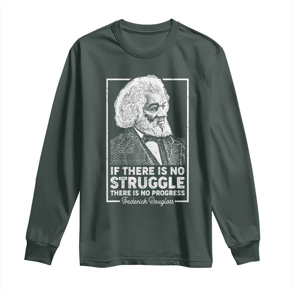 Frederick Douglass Long Sleeve Shirt If There Is No Struggle There Is No Progress Black Civil Rights BHM