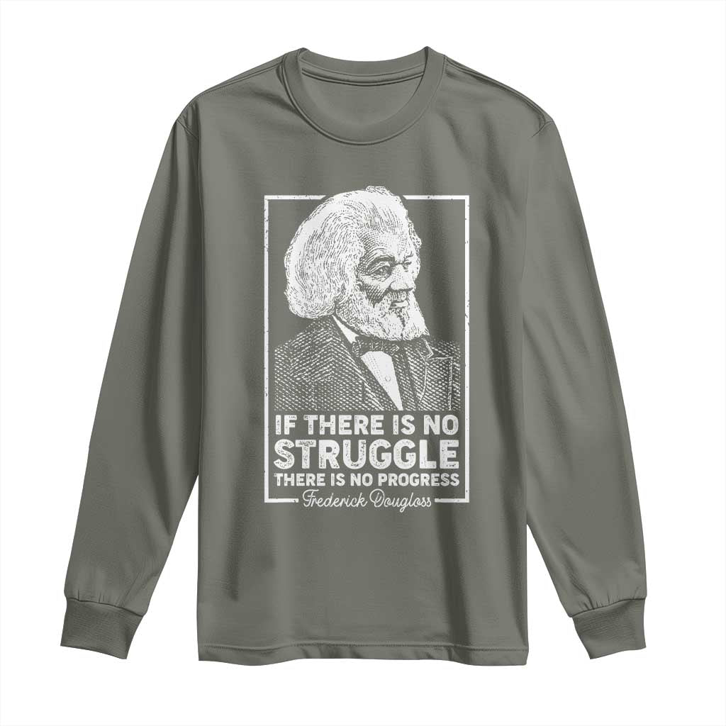 Frederick Douglass Long Sleeve Shirt If There Is No Struggle There Is No Progress Black Civil Rights BHM