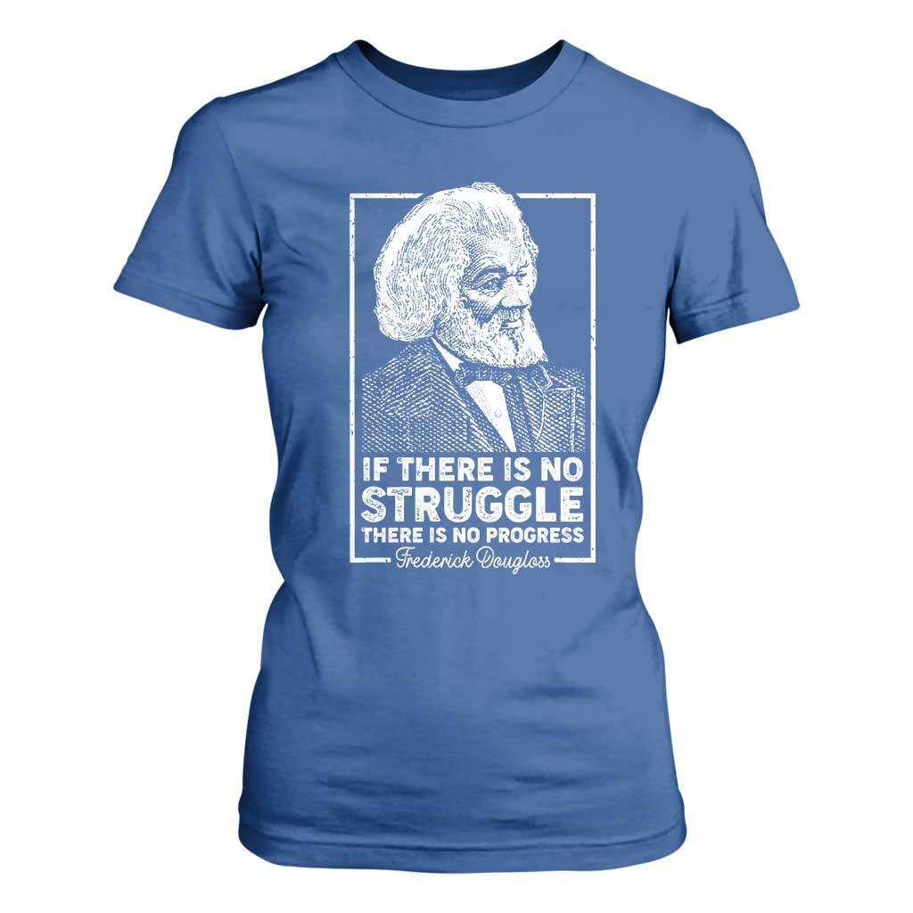 Frederick Douglass T Shirt For Women If There Is No Struggle There Is No Progress Black Civil Rights BHM