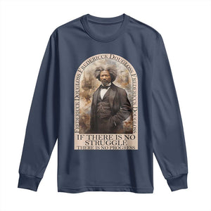 Frederick Douglass Long Sleeve Shirt If There Is No Struggle There Is No Progress BHM Black Civil Rights