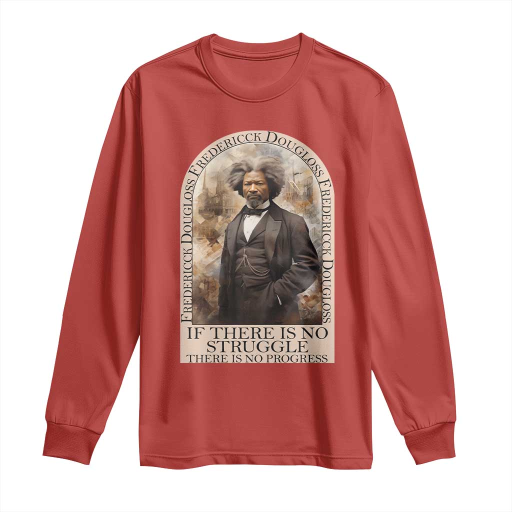 Frederick Douglass Long Sleeve Shirt If There Is No Struggle There Is No Progress BHM Black Civil Rights