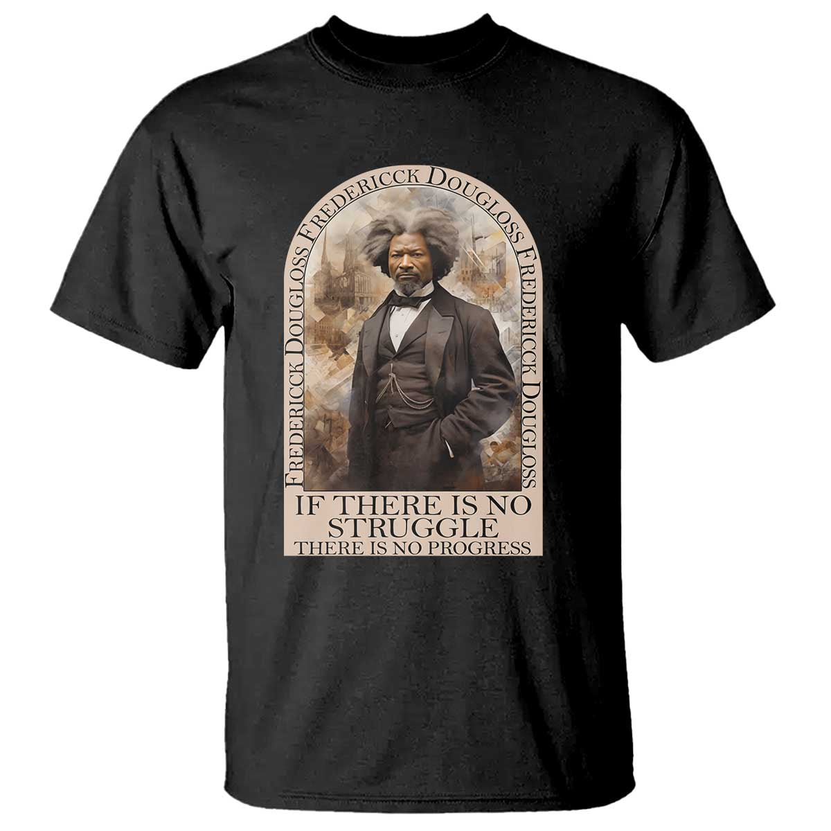 Frederick Douglass T Shirt If There Is No Struggle There Is No Progress BHM Black Civil Rights