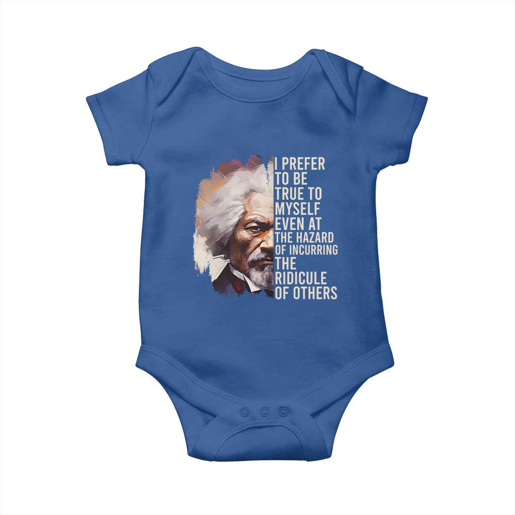 Frederick Douglass Baby Onesie I Prefer To Be True To Myself Even At The Hazaro Of Incurring The Ridicule Of Others BHM