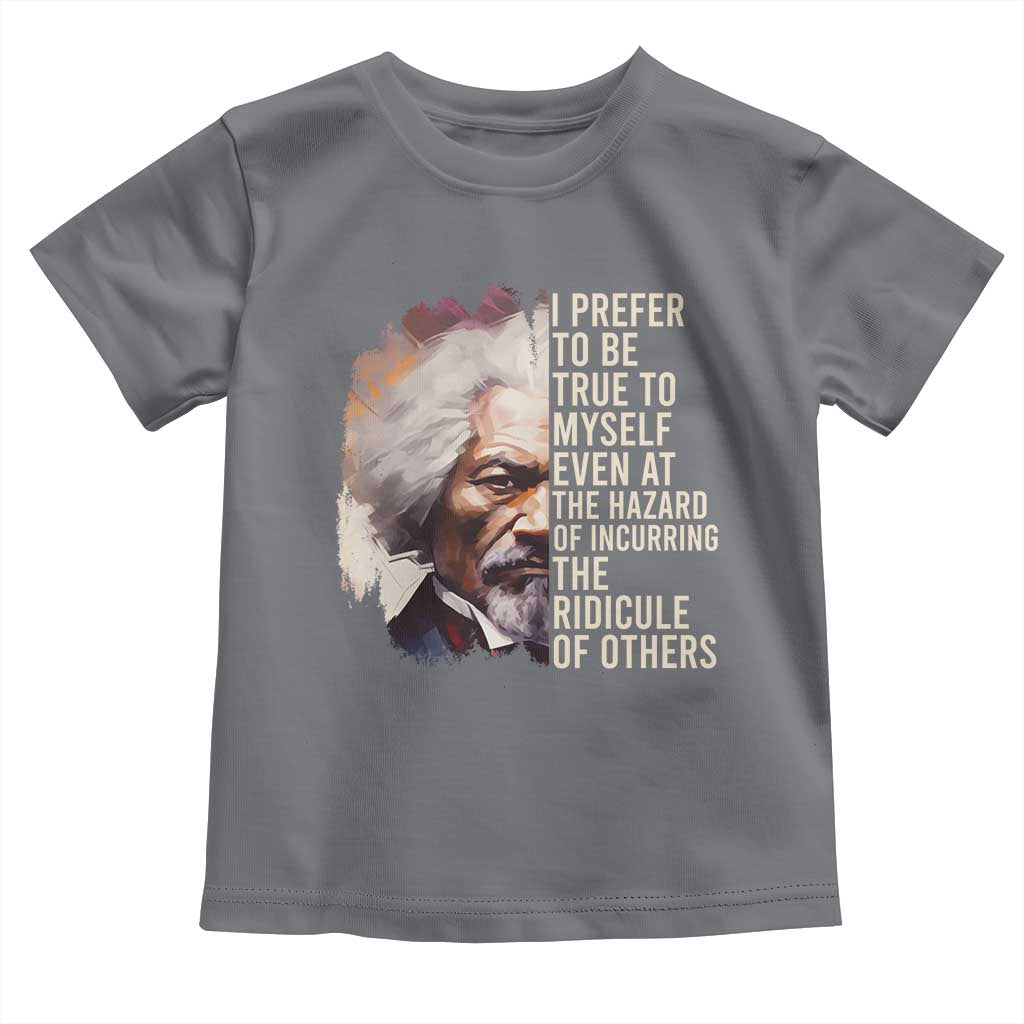 Frederick Douglass Baby Shirt I Prefer To Be True To Myself Even At The Hazaro Of Incurring The Ridicule Of Others BHM