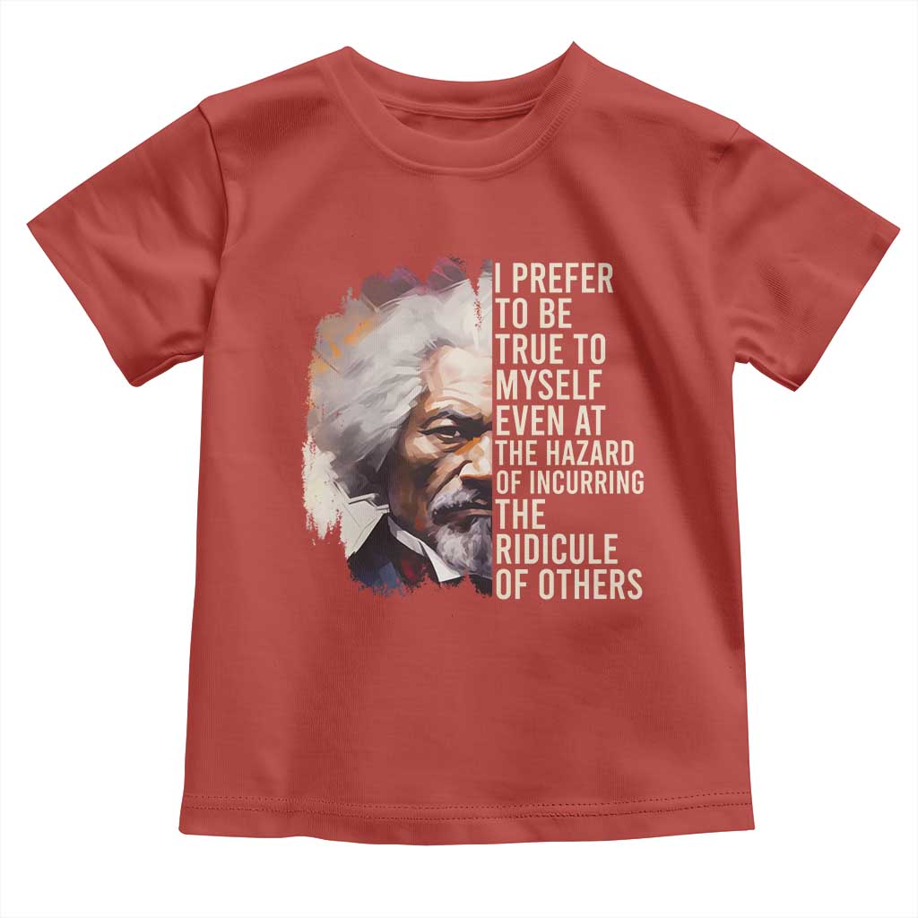 Frederick Douglass Baby Shirt I Prefer To Be True To Myself Even At The Hazaro Of Incurring The Ridicule Of Others BHM