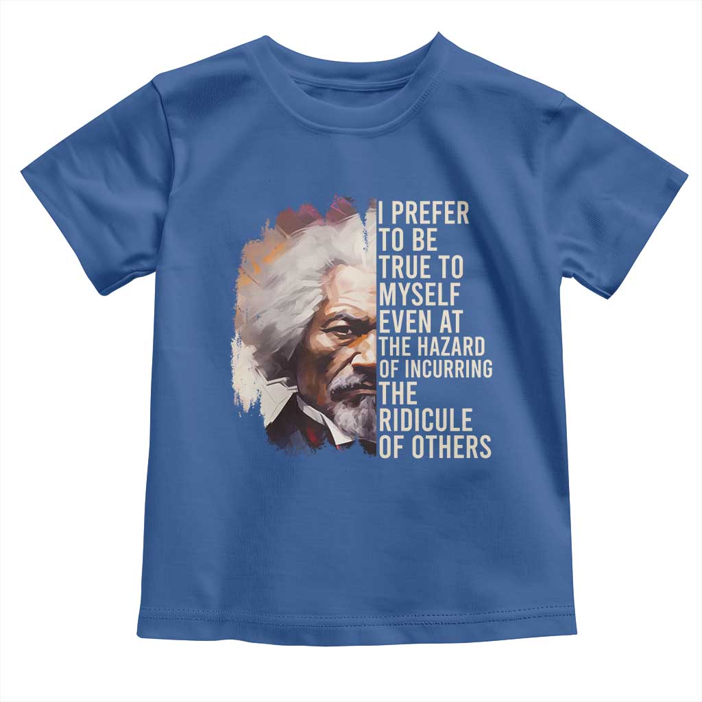 Frederick Douglass Baby Shirt I Prefer To Be True To Myself Even At The Hazaro Of Incurring The Ridicule Of Others BHM