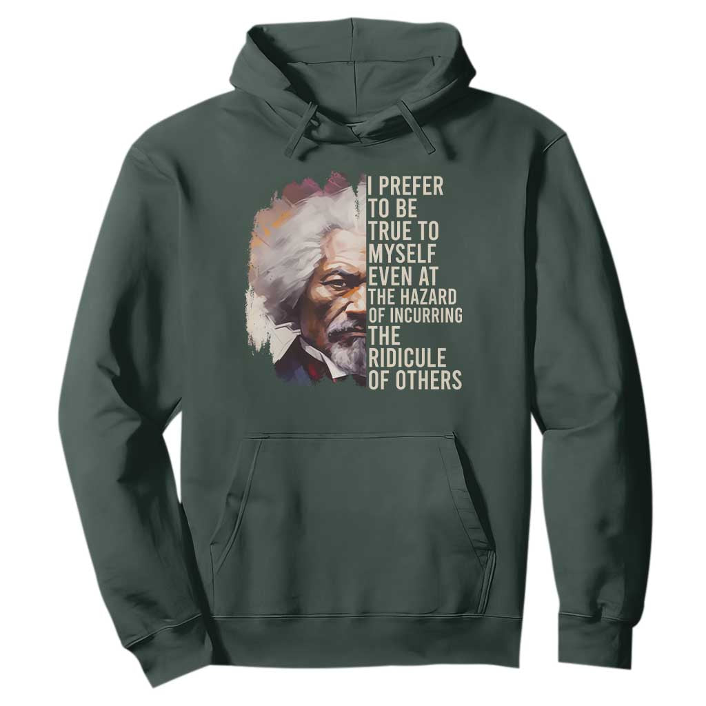 Frederick Douglass Hoodie I Prefer To Be True To Myself Even At The Hazaro Of Incurring The Ridicule Of Others BHM