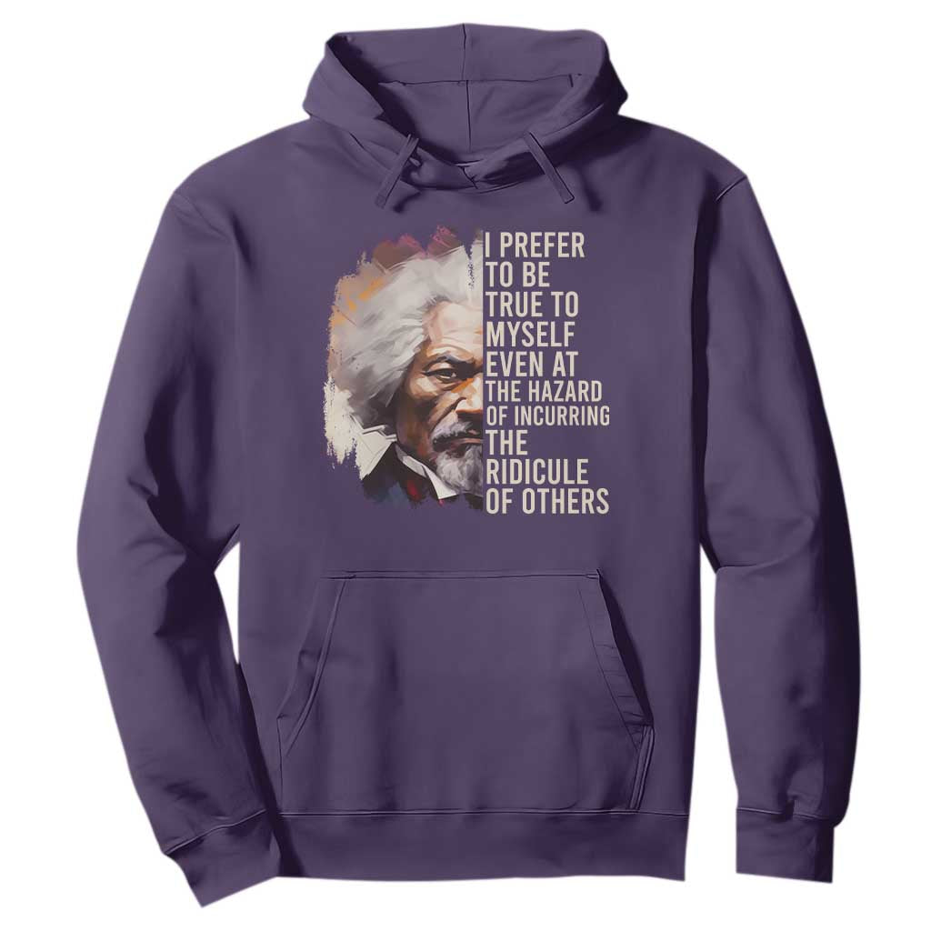 Frederick Douglass Hoodie I Prefer To Be True To Myself Even At The Hazaro Of Incurring The Ridicule Of Others BHM