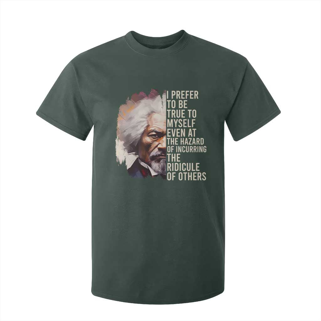 Frederick Douglass T Shirt For Kid I Prefer To Be True To Myself Even At The Hazaro Of Incurring The Ridicule Of Others BHM