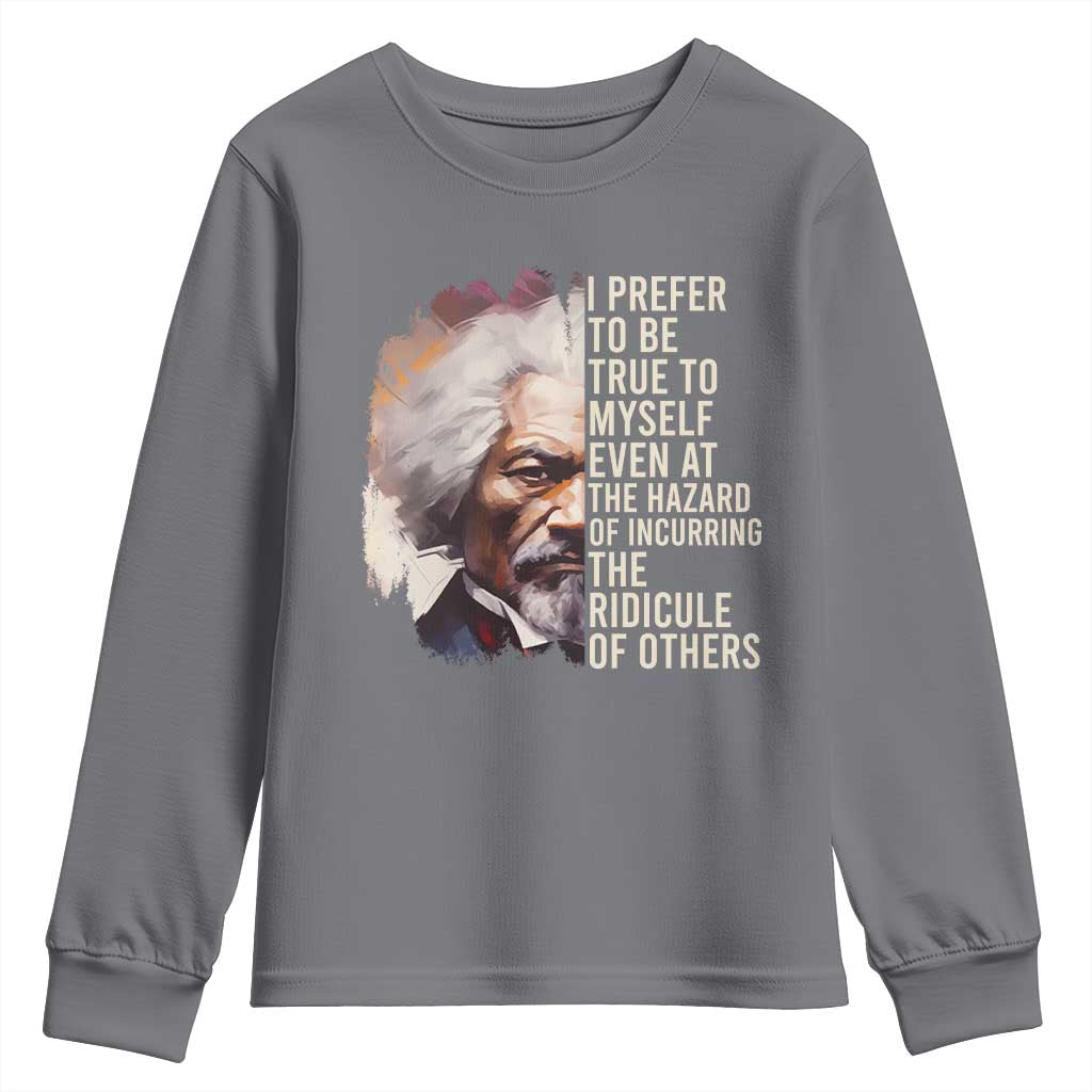 Frederick Douglass Youth Long Sleeve Shirt I Prefer To Be True To Myself Even At The Hazaro Of Incurring The Ridicule Of Others BHM