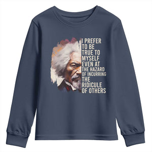 Frederick Douglass Youth Long Sleeve Shirt I Prefer To Be True To Myself Even At The Hazaro Of Incurring The Ridicule Of Others BHM