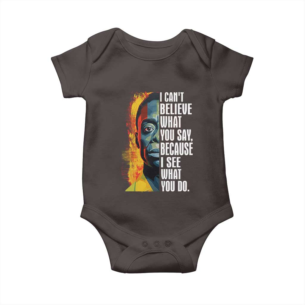 James Baldwin Baby Onesie I Can't Believe What You Say Because I See What You Do BHM Black Civil Rights