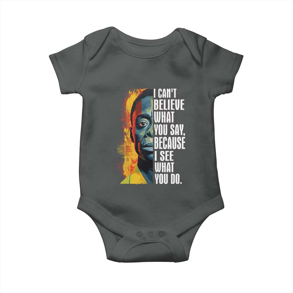 James Baldwin Baby Onesie I Can't Believe What You Say Because I See What You Do BHM Black Civil Rights