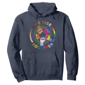 Black History Month Hoodie We Rise Together Equality Awesome Melanin LGBT