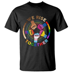 Black History Month T Shirt We Rise Together Equality Awesome Melanin LGBT
