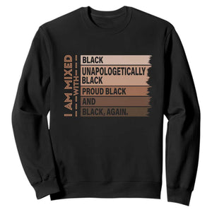 Melanin Pride Sweatshirt Yes I'm Mixed With Black History TS09