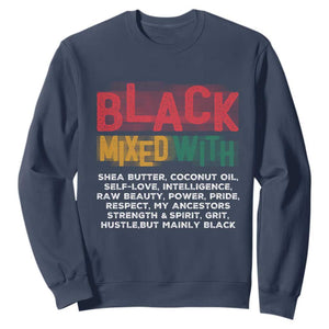 Black Pride Sweatshirt Yes I'm Mixed With Black