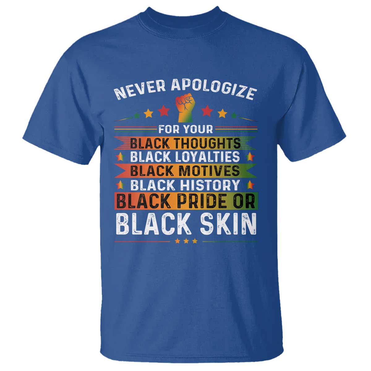 Black Pride T Shirt Never Apologize For Your Blackness