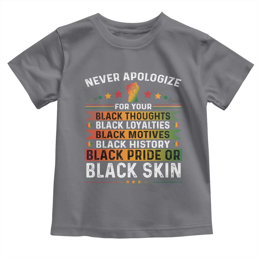 Black Pride Toddler T Shirt Never Apologize For Your Blackness