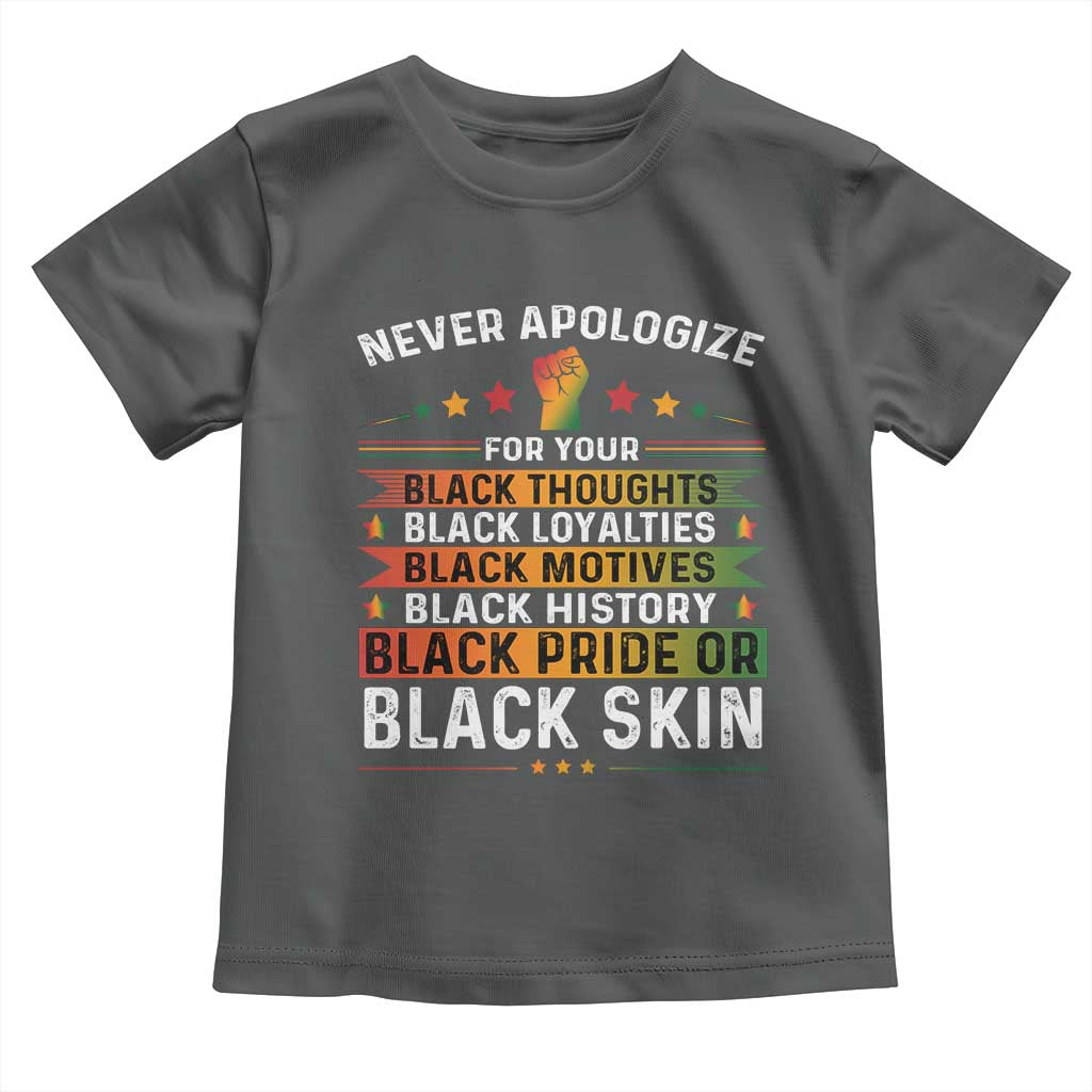 Black Pride Toddler T Shirt Never Apologize For Your Blackness